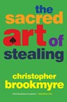 The Sacred Art of Stealing - Christopher Brookmyre - 9780802128911