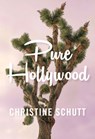 PURE HOLLYWOOD - Christine Schutt - 9780802129222