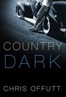 COUNTRY DARK - Chris Offutt - 9780802129338