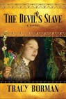The Devil's Slave - Tracy Borman - 9780802129451