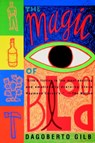 The Magic of Blood - Dagoberto Gilb - 9780802133991