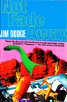 Not Fade Away - Jim Dodge - 9780802135841