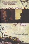 Brand, D: In Another Place, Not Here - Dionne Brand - 9780802136336
