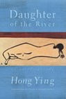 Daughter of the River: An Autobiography - Hong Ying - 9780802136602