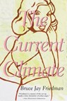 The Current Climate - FRIEDMAN,  Bruce Jay - 9780802137395