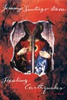 Healing Earthquakes: Poems - Jimmy Santiago Baca - 9780802138149
