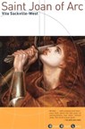 Saint Joan of Arc: Born, January 6th, 1412; Burned as a Heretic, May 30th, 1431; Canonised as a Saint, May 16th, 1920 - Vita Sackville-West - 9780802138163