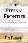 The Eternal Frontier: An Ecological History of North America and Its Peoples - Tim Flannery - 9780802138880