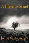 A Place to Stand - Jimmy Santiago Baca - 9780802139085