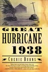 The Great Hurricane: 1938 - Cherie Burns - 9780802142542