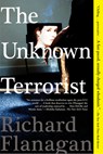 UNKNOWN TERRORIST - Richard Flanagan - 9780802143549