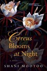 Cereus Blooms at Night - Shani Mootoo - 9780802144621