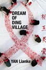 Dream of Ding Village - Yan Lianke - 9780802145727