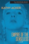 Empire of the Senseless - Kathy Acker - 9780802146571