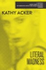 Literal Madness - Kathy Acker - 9780802146601