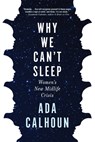 Calhoun, A: Why We Can't Sleep - CALHOUN,  Ada - 9780802147851