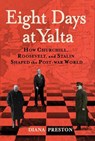 8 DAYS AT YALTA - Diana Preston - 9780802148599
