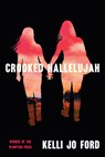 CROOKED HALLELUJAH - Kelli Jo Ford - 9780802149121