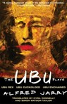 The Ubu Plays: Includes: Ubu Rex; Ubu Cuckolded; Ubu Enchained - Alfred Jarry - 9780802150103