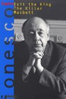 Exit the King, the Killer, Macbett - Eugene Ionesco - 9780802151100