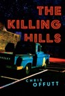 The Killing Hills: A Mick Hardin Novel - Chris Offutt - 9780802158413