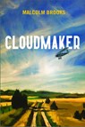 CLOUDMAKER - Malcolm Brooks - 9780802159465