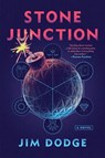 STONE JUNCTION - Jim Dodge - 9780802159922