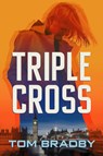 TRIPLE CROSS - Tom Bradby - 9780802160317