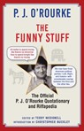 The Funny Stuff: The Official P. J. O'Rourke Quotationary and Riffapedia - P. J. O'Rourke - 9780802160645