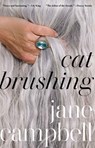 Campbell, J: Cat Brushing - Jane Campbell - 9780802161819