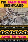 The Palm-Wine Drinkard - Amos Tutuola - 9780802164018