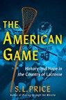 The American Game - S. L. Price - 9780802164735