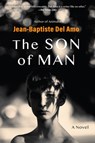 The Son of Man - Jean-Baptiste del Amo - 9780802164995