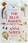 The Blue Maiden - Anna Noyes - 9780802165220