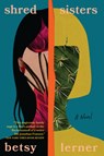 Shred Sisters - Betsy Lerner - 9780802165466