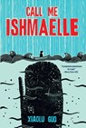 Call Me Ishmaelle - Xiaolu Guo - 9780802166494