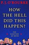 How the Hell Did This Happen? - P. J. O'Rourke - 9780802189387