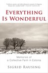 Everything Is Wonderful - Sigrid Rausing - 9780802192813