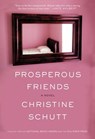 Prosperous Friends - Christine Schutt - 9780802194114