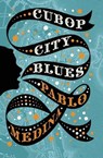 Cubop City Blues - Pablo Medina - 9780802194558