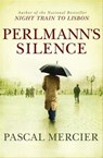 Perlmann's Silence - Pascal Mercier - 9780802194862