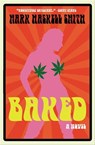 Baked - Mark Haskell Smith - 9780802197016