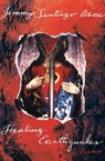 Healing Earthquakes - Jimmy Santiago Baca - 9780802198549