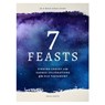 7 Feasts: Finding Christ in the Sacred Celebrations of the Old Testament - Erin Davis - 9780802419552