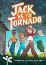 Jack vs. the Tornado: Tree Street Kids (Book 1) - Amanda Cleary Eastep - 9780802421029