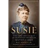 Susie: The Life and Legacy of Susannah Spurgeon, Wife of Charles H. Spurgeon - Ray Rhodes Jr - 9780802422842