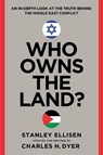 Who Owns the Land?: An In-Depth Look at the Truth Behind the Middle East Conflict - Charles H. Dyer - 9780802434692