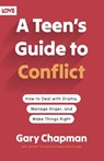 Teen's Guide to Conflict, A - Gary Chapman - 9780802435309