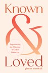 Known and Loved - Glenna Marshall - 9780802436511