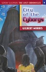 The City of the Cyborgs: Volume 4 - MORRIS,  Gilbert - 9780802436702